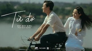 Từ Đó (Mắt Biếc OST)​​ – Phan Mạnh Quỳnh | Lời bài hát, hợp âm, MV