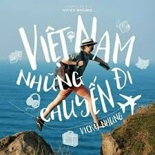 Việt Nam Những Chuyến Đi - Vicky Nhung | Lời bài hát, hợp âm, MV