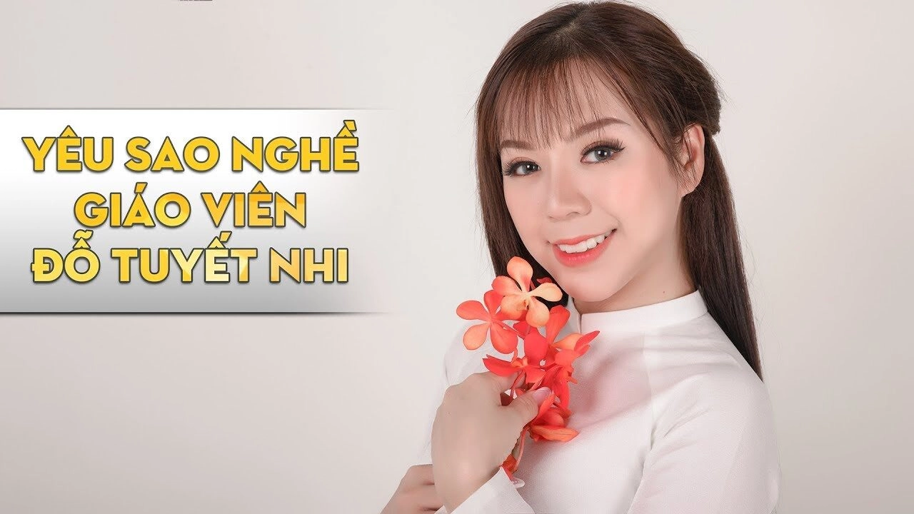 Yêu Sao Nghề Giáo Viên - Đỗ Tuyết Nhi | Lời bài hát, hợp âm, MV