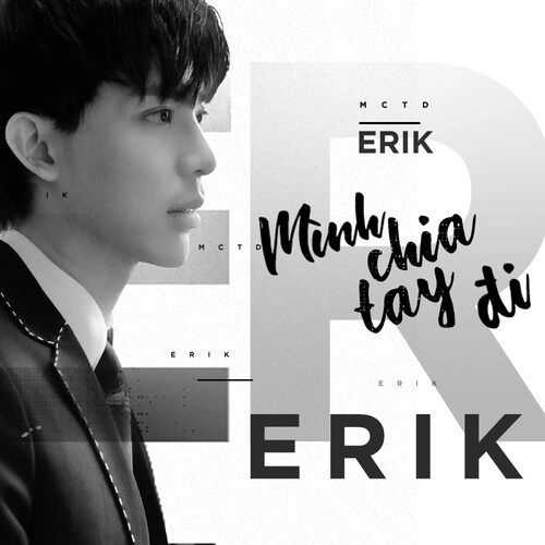 Mình Chia Tay Đi - ERIK | Lời bài hát, hợp âm, MV