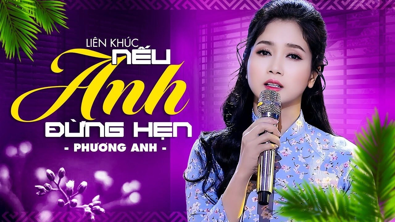 Nếu Anh Đừng Hẹn - Phương Anh | Lời bài hát, hợp âm, MV