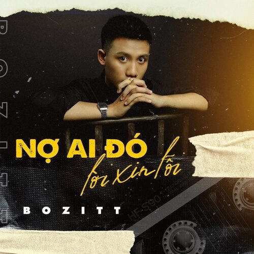 Nợ Ai Đó Lời Xin Lỗi - Bozitt | Lời bài hát, hợp âm, MV