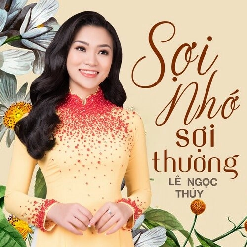 Sợi Nhớ Sợi Thương - Lê Ngọc Thúy | Lời bài hát, hợp âm, MV