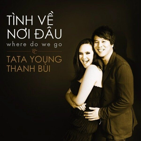 Tình Về Nơi Đâu (Where Do We Go) - Thanh Bùi, Tata Young | Lời bài hát, hợp âm, MV