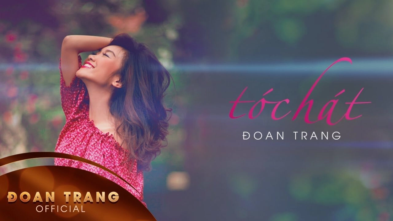 Tóc Hát - Đoan Trang | Lời bài hát, hợp âm, MV