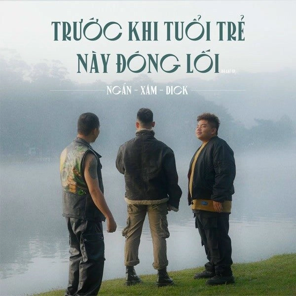 Trước Khi Tuổi Trẻ Này Đóng Lối - Ngắn, Dick, Xám | Lời bài hát, hợp âm, MV