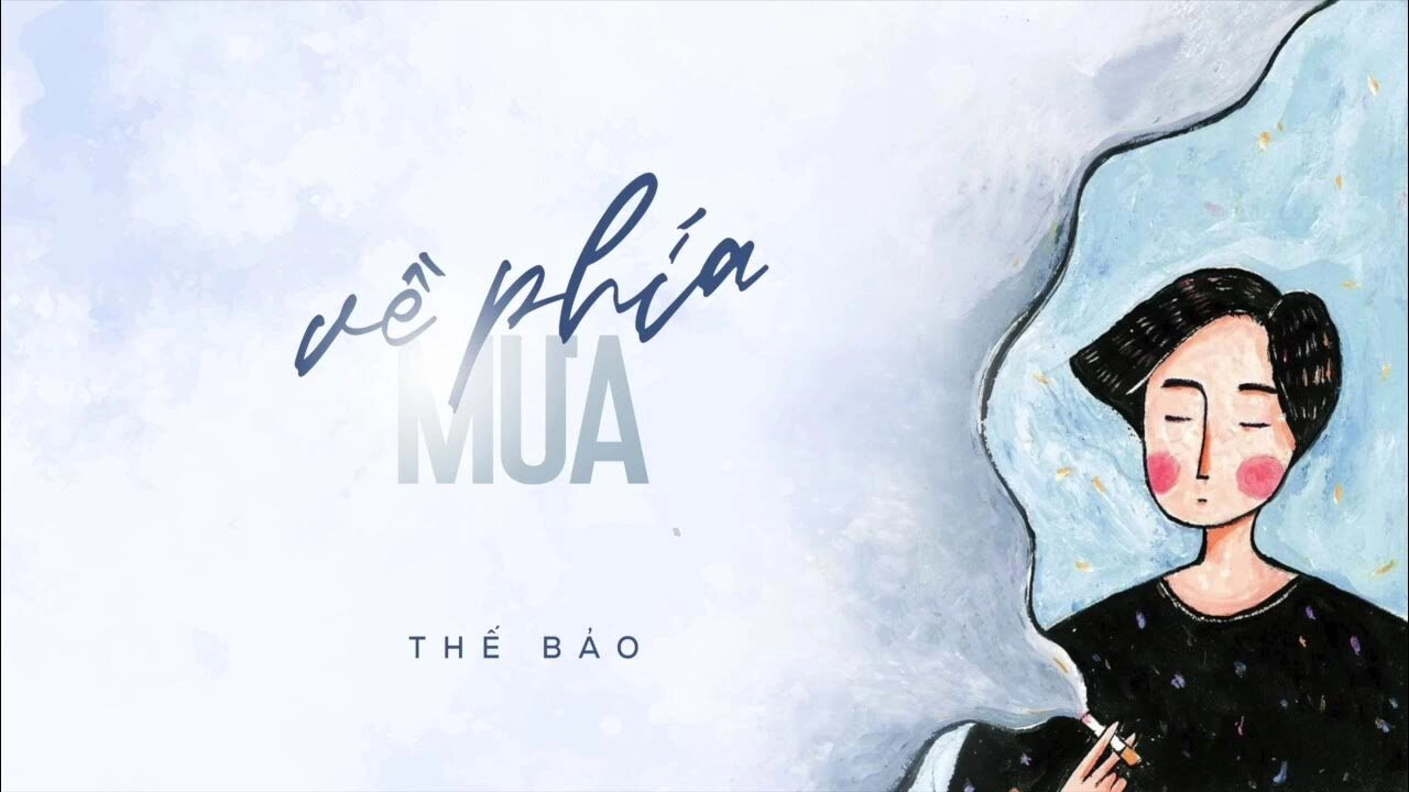 Về Phía Mưa – Thế Bảo | Lời bài hát, hợp âm, MV