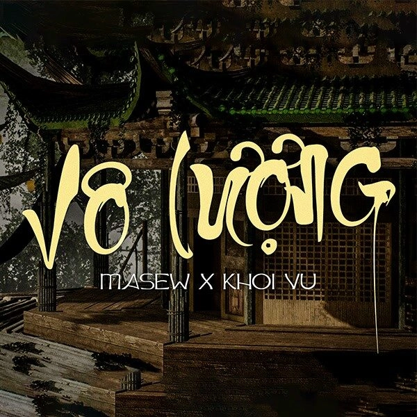 VÔ LƯỢNG ( trích Chú Đại Bi ) – MASEW x KHOI VU | Lời bài hát, hợp âm, MV