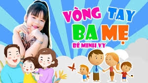 Vòng Tay Ba Mẹ – Bé Trang Thư, Bé Nguyên Khang | Lời bài hát, hợp âm, MV