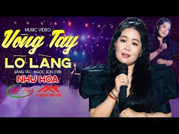 Vòng Tay Lỡ Làng – Như Hoa | Lời bài hát, hợp âm, MV