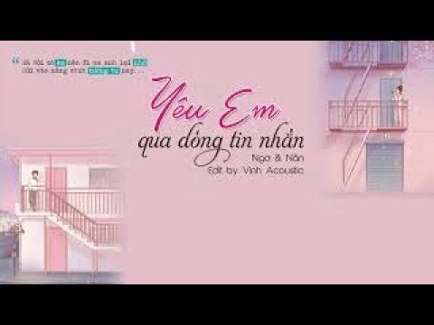 YÊU EM QUA DÒNG TIN NHẮN – Nân ft. Ngơ | Lời bài hát, hợp âm, MV