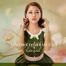 Yêu Một Người Vô Tâm – Bảo Anh | Lời bài hát, hợp âm, MV