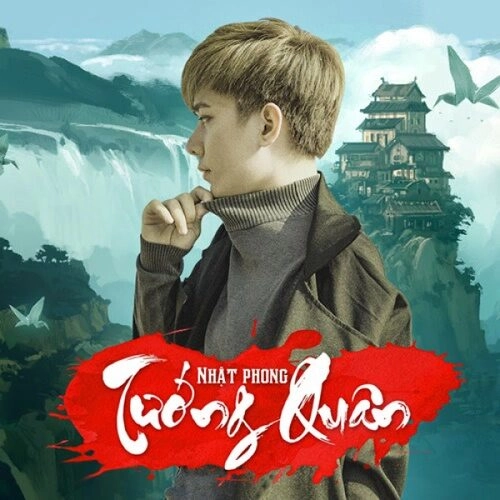 Tướng Quân - Nhật Phong | Lời bài hát, hợp âm, MV